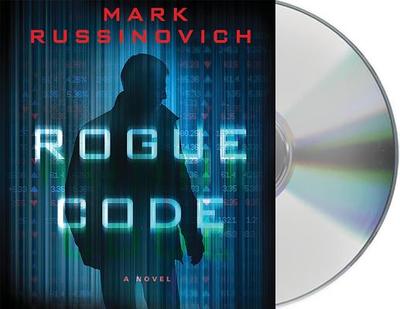 Rogue Code: A Jeff Aiken Novel - Russinovich, Mark, and Heller, Johnny (Read by)