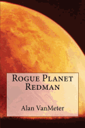 Rogue Planet Redman