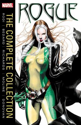 Rogue: The Complete Collection - Bedard, Tony, and Rodi, Rob