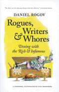 Rogues, Writers & Whores: Dining with the Rich & Infamous