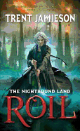 Roil: The First Part of the Nightbound Land Duology