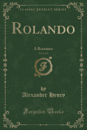 Rolando, Vol. 2 of 2: A Romance (Classic Reprint)