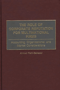 Role of Corporate Reputation for Multinational Firms: Accounting, Organizational, and Market Considerations