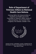 Role of Department of Veterans Affairs in National Health Care Reform: Hearings Before the Subcommittee on Hospitals and Health Care of the Committee on Veterans' Affairs, House of Representatives, One Hundred Third Congress, First Session, October 14 An