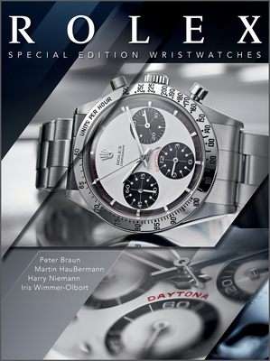 Rolex: Special-Edition Wristwatches - Hussermann, Martin, and Niemann, Harry, and Braun, Peter