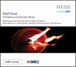 Rolf Hind: Orchestra and Chamber Music