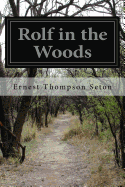 Rolf in the Woods - Seton, Ernest Thompson