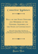Roll of the State Officers and Members of the General Assembly, of the State of Connecticut: Rules of the Senate, Rules of the House of Representatives, and Joint Rules of the Two Houses; Joint Standing and Select Committees, May Session, 1868