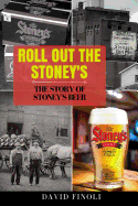 Roll Out the Stoney's: The Story of Stoney's Beer