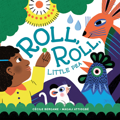 Roll, Roll, Little Pea - Bergame, Ccile, and Yuen-Killick, Angus (Translated by)