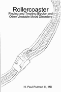 Rollercoaster: Finding and Treating Bipolar and Other Unstable Mood Disorders