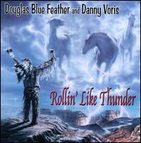 Rollin' Like Thunder - Douglas Blue Feather/Danny Voris