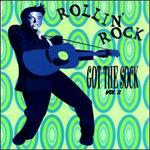 Rollin' Rock: Got the Sock, Vol. 2