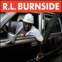 Rollin' & Tumblin': The King of Hill Country Blues - R.L. Burnside