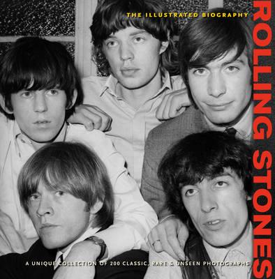 Rolling Stones: The Illustrated Biography - Benn, Jane