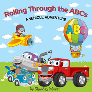 Rolling Through the ABCs: A Vehicle Adventure