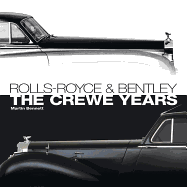 Rolls-Royce & Bentley: The Crewe Years