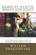 Rom?o et Juliette / Romeo and Juliet: Edition bilingue fran?ais-anglais / Bilingual edition French-English