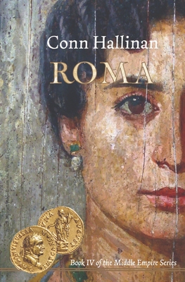 Roma: Book IV in the Middle Empire Series - Hallinan, Conn