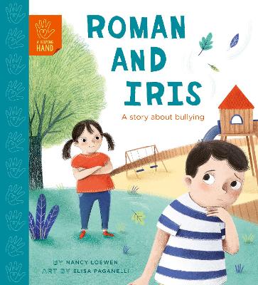 Roman and Iris: A Story about Bullying - Loewen, Nancy, and Paganelli, Elisa