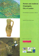 Roman and Medieval Cripplegate, City of London: Archaeological Excavations 1992-8.