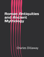 Roman Antiquities and Ancient Mythology