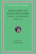 Roman Antiquities, Volume IV: Books 6.49-7