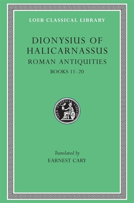 Roman Antiquities, Volume VII: Books 11-20 - Dionysius of Halicarnassus, and Cary, Earnest (Translated by)