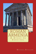 Roman Armenia: A Study in Survival