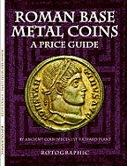 Roman Base Metal Coins: Roman Base Metal: A Price Guide