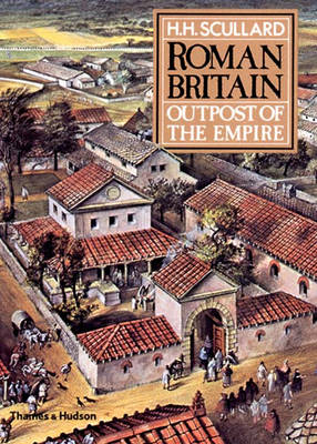 Roman Britain: Outpost of the Empire - Scullard, Howard H