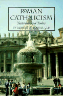 Roman Catholicism Yesterday and Today - Burns, Robert A