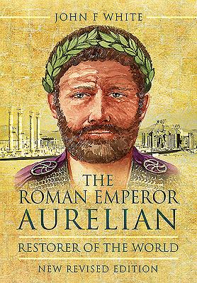 Roman Emperor Aurelian - White, John F.