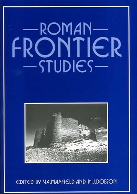 Roman Frontier Studies - Maxfield, Valerie A (Editor), and Dobson, Michael J (Editor)