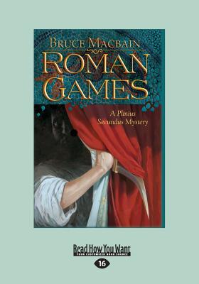 Roman Games:: A Plinius Secundus Mystery - Macbain, Bruce