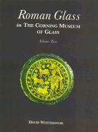 Roman Glass in the Corning Museum of Glass