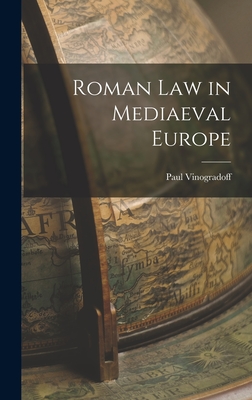 Roman Law in Mediaeval Europe - Vinogradoff, Paul