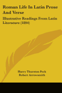 Roman Life In Latin Prose And Verse: Illustrative Readings From Latin Literature (1894)