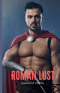Roman Lust: A Steamy Roman Soldier Romance