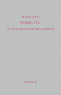 Roman Lyric: Collected Papers on Catullus and Horace