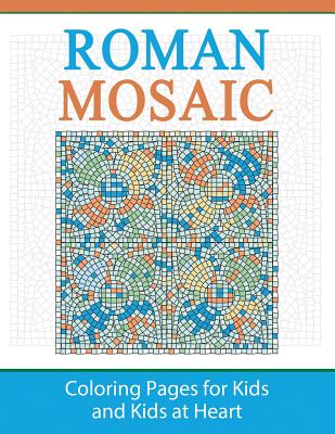Roman Mosaic: Coloring Pages for Kids and Kids at Heart - Art History, Hands-On (Creator)