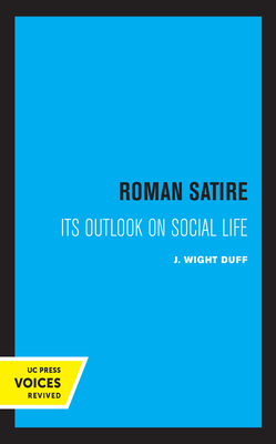 Roman Satire: Its Outlook on Social Life Volume 12 - Duff, J Wight