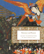 Romance and Reason: Islamic Transformations of the Classical Past
