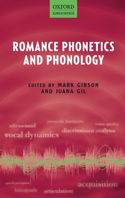 Romance Phonetics and Phonology - Gibson, Mark (Editor), and Gil, Juana (Editor)