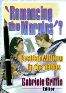 'Romancing the Margins'?: Lesbian Writing in the 1990s