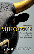 Romancing the Minotaur: Sex and Sacrifice and Some Greek Mythology