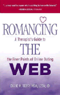 Romancing the Web: A Therapist's Guide to the Finer Points of Online Dating