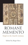 Romane Memento: Vergil in the Fourth Century