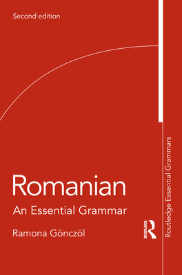 Romanian: An Essential Grammar - Gnczl, Ramona