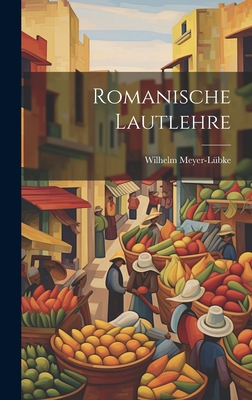 Romanische Lautlehre - Meyer-Lbke, Wilhelm